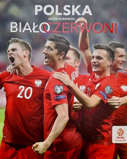 Polska Biało-Czerwoni. Oficjalny album Polskiego Związku Piłki Nożnej