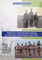 Medaliści Mistrzostw Polski w chodzie sportowym 1923-2015 (Świat Chodu Sportowego Tom I)