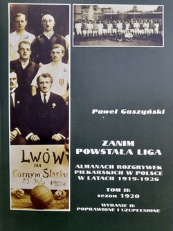 Zanim powstała liga: Tom II sezon 1920 - Almanach rozgrywek piłkarskich w Polsce w latach 1919-1926 (wydanie II)