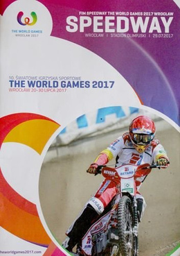 Program 10. Światowe Igrzyska Sportowe Wrocław 2017. Zawody żużlowe (29.07.2017)