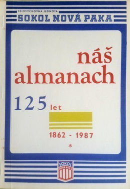Nasz almanach. 125 lat Sokoła Nova Paka 1862-1987 (Czechy)