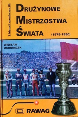 Drużynowe Mistrzostwa Świata 1979-1990 (Z historii speedwaya tom II)