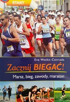 Zacznij biegać! Marsz, bieg, zawody, maraton