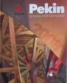 Pekin - Igrzyska XXIX Olimpiady (Na olimpijskim szlaku)