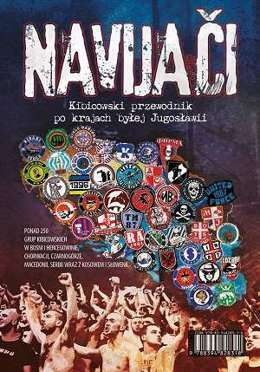 Navijači. Kibicowski przewodnik po byłej Jugosławii