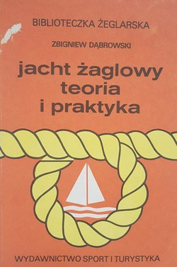 Jacht żaglowy - teoria i praktyka