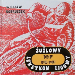 Żużlowy leksykon ligowy. Tom IV (1963-1966)