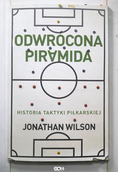 Odwrócona piramida. Historia taktyki piłkarskiej