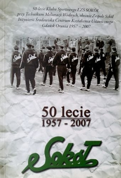 Kronika 50-lecia Klubu Sportowego LZS Sokół Gdańsk-Orunia 1957-2007