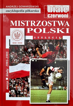 Mistrzostwa Polski. Mecze-kluby-sezony. 1991-1995 (encyklopedia piłkarska FUJI tom 69)