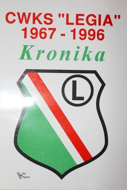 CWKS Legia 1967-1996. Kronika
