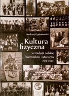 Kultura fizyczna w tradycji polskiej Warmiaków i Mazurów (1919-1939)