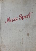 Nasz Sport na Dziesięciolecie Polskiej Rzeczypospolitej Ludowej