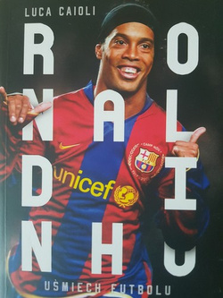 Ronaldinho. Uśmiech futbolu