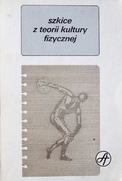 Szkice z teorii kultury fizycznej