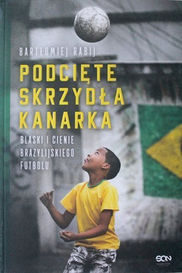 Podcięte skrzydła kanarka. Blaski i cienie brazylijskiego futbolu