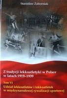 Z tradycji lekkoatletyki w Polsce w latach 1919-1939 (Tom VI)