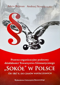 Prawno-organizacyjne podstawy działalności Towarzystwa Gimnastycznego Sokół w Polsce od 1867 r. do czasów współczesnych