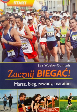 Zacznij biegać! Marsz, bieg, zawody, maraton