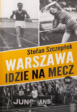 Warszawa idzie na mecz. Tom 1