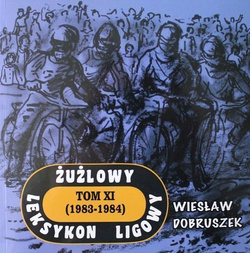 Żużlowy leksykon ligowy. Tom XI (1983-1984)