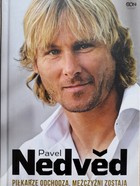 Pavel Nedved. Piłkarz odchodzą, Mężczyźni zostają