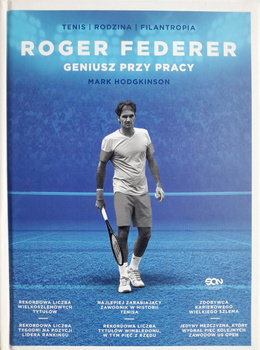 Roger Federer. Geniusz przy pracy