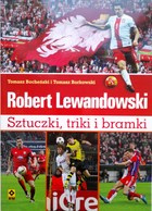 Robert Lewandowski. Sztuczki, triki i bramki