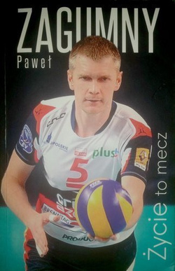 Paweł Zagumny. Życie to mecz