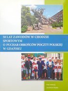 50 lat zawodów w chodzie sportowym o Puchar Obrońców Poczty Polskiej w Gdańsku