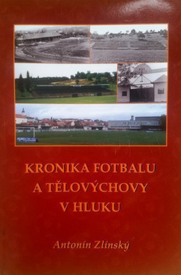 Kronika piłki nożnej i kultury fizycznej w Hluku (Czechy)