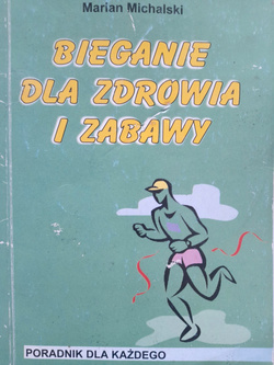 Bieganie dla zdrowia i zabawy