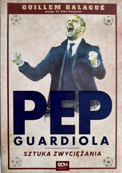 Pep Guardiola. Sztuka zwyciężania