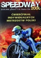 Program Ćwierćfinał Indywidualnych Mistrzostw Polski na żużlu (25.05.2006)