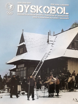 Magazyn Dyskobol - Muzeum Sportu i Turystyki w Warszawie nr 2 (20)/2024