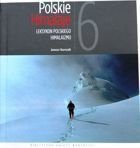 Polskie Himalaje Leksykon Polskiego Himalaizmu część 6