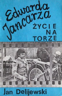 Edwarda Jancarza życie na torze