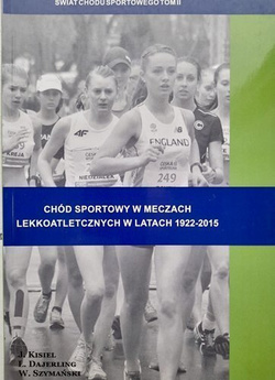 Chód sportowy w meczach lekkoatletycznych w latach 1922-2015 (Świat Chodu Sportowego Tom II)