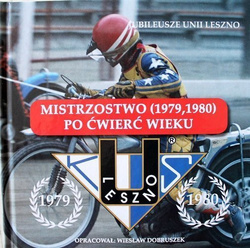 Jubileusze Unii Leszno. Mistrzostwo (1979, 1980) po ćwierć wieku