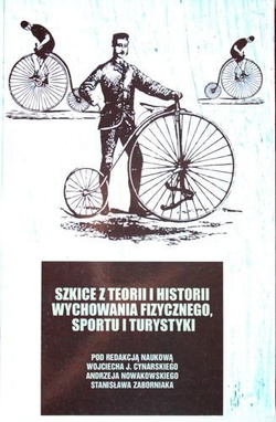Szkice z teorii i historii wychowania fizycznego, sportu i turystyki