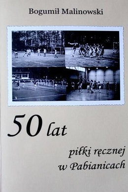 50 lat piłki ręcznej w Pabianicach