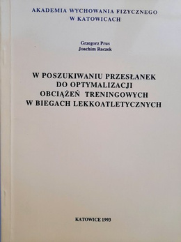 W poszukiwaniu przesłanek do optymalizacji obciążeń treningowych w biegach lekkoatletycznych (AWF Katowice)