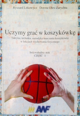 Uczymy grać w koszykówkę. Indywidualny atak (część I)