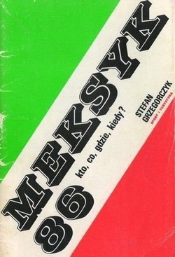 Meksyk 86. Kto, co, gdzie, kiedy?