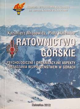 Ratownictwo górskie. Psychologiczne i organizacyjne aspekty zarządzania bezpieczeństwem w górach