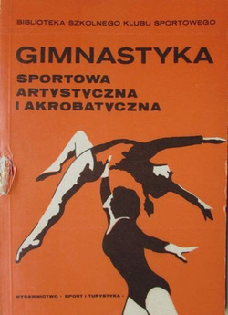 Gimnastyka sportowa, artystyczna i akrobatyczna - Biblioteka Szkolnego Klubu Sportowego