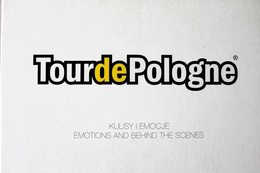 Tour de Pologne. Kulisy i emocje