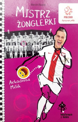 Bohaterowie z boiska. Arkadiusz Milik - mistrz żonglerki