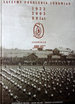80 lat łukowskich Orląt 1923-2003