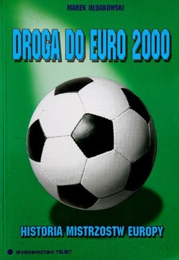 Droga do Euro 2000. Historia Mistrzostw Europy